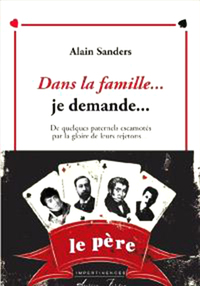 Image de Dans la famille... je demande... - De quelques paternels escamotés par la gloire de leurs rejetons..