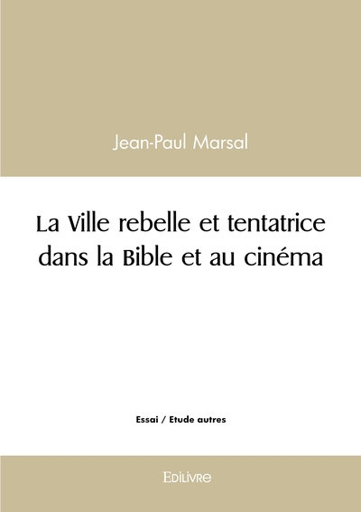 Picture of La Ville rebelle et tentatrice dans la Bible et au cinéma