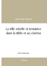 Picture of La ville rebelle et tentatrice dans la bible et au cinéma