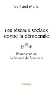 Picture of Les réseaux sociaux contre la démocratie - Palimpseste de La Société du Spectacle