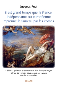 Picture of Il est grand temps que la France, indépendante ou européenne reprenne le taureau par les cornes