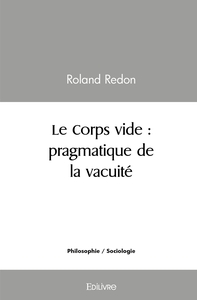 Image de Le Corps vide : pragmatique de la vacuité