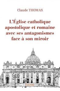Picture of L'église catholique apostolique et romaine avec ses antagonismes face à son miroir
