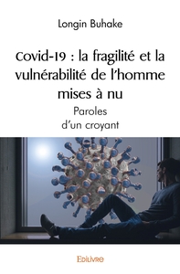 Picture of Covid-19 : La fragilité et la vulnérabilité de l'homme mises à nu