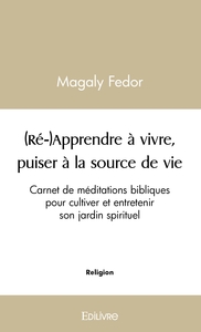 Image de (Ré-)Apprendre à vivre, puiser à la source de vie