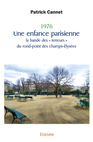 Picture of 1976 Une enfance parisienne la bande des « terreurs » du rond-point des Champs-Élysées