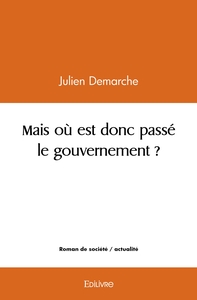 Image de Mais où est donc passé le gouvernement ?