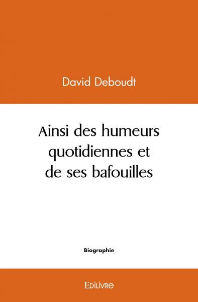 Picture of Ainsi des humeurs quotidiennes et de ses bafouilles