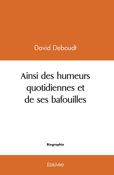 Picture of Ainsi des humeurs quotidiennes et de ses bafouilles