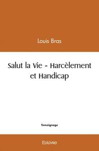 Picture of Salut la vie - harcèlement et handicap