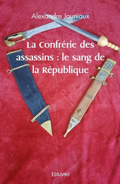 Picture of La Confrérie des assassins : le sang de la République