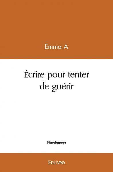 Picture of écrire pour tenter de guérir