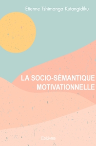 Picture of La Socio-Sémantique motivationnelle