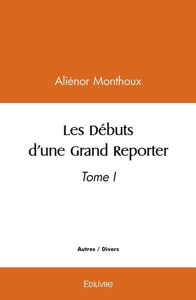 Image de Les Débuts d'une Grand Reporter - Tome 1