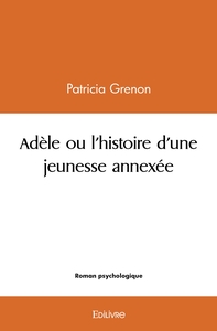 Image de Adèle ou l'histoire d'une jeunesse annexée