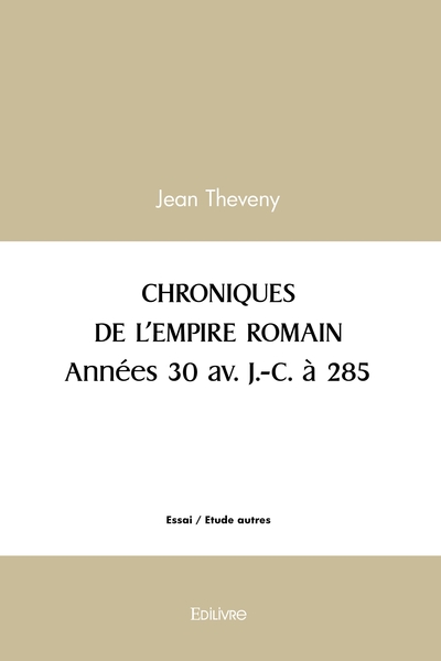 Image de CHRONIQUES DE L'EMPIRE ROMAIN Années 30 av. J.-C. à 285