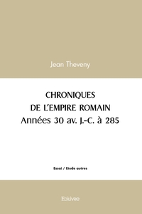 Image de CHRONIQUES DE L'EMPIRE ROMAIN Années 30 av. J.-C. à 285