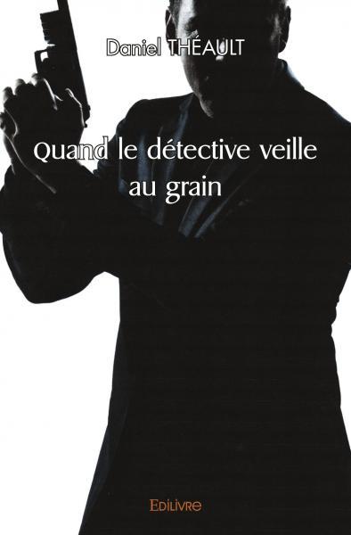 Image de Quand le détective veille au grain