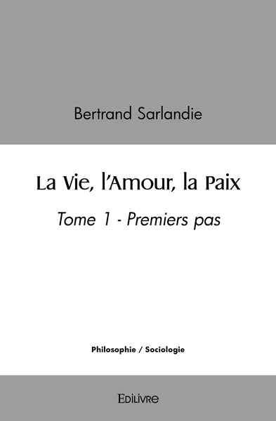 Image de La Vie, l'Amour, la Paix - Tome 1