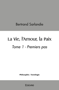 Image de La Vie, l'Amour, la Paix - Tome 1