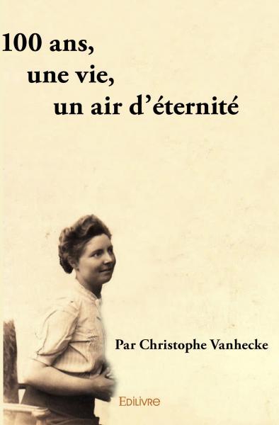 Picture of 100 ans, une vie, un air d'éternité
