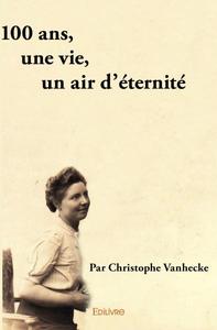 Picture of 100 ans, une vie, un air d'éternité