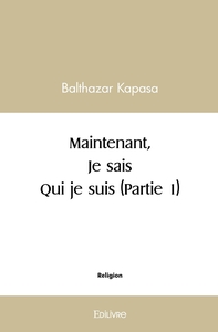 Picture of Maintenant je sais qui je suis (Partie 1)