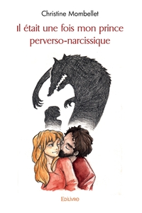 Image de Il était une fois mon prince perverso-narcissique