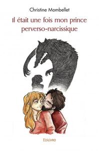Picture of Il était une fois mon prince perverso narcissique