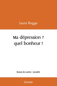 Image de Ma dépression ? quel bonheur !