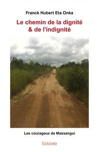 Picture of Le chemin de la dignité & de l'indignité
