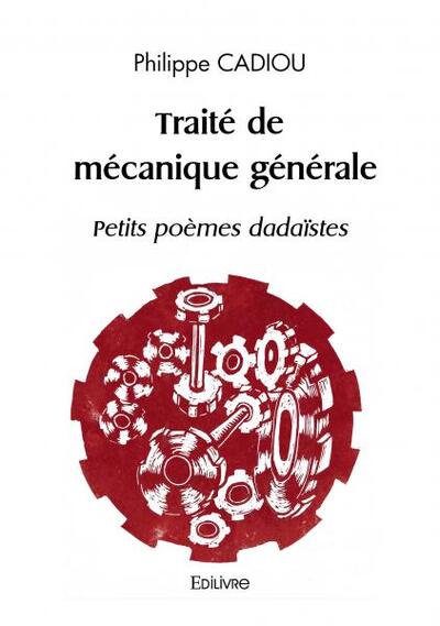 Image de Traité de mécanique générale -  petits poèmes dadaïstes
