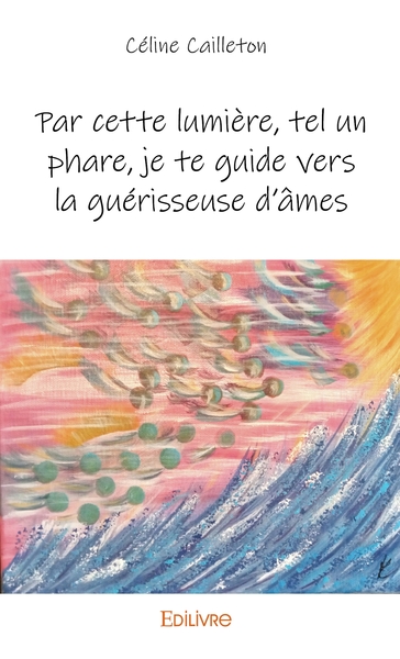 Image de Par cette lumière, tel un phare, je te guide vers la guérisseuse d'âmes