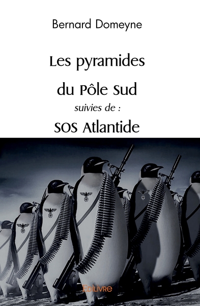 Picture of Les pyramides du Pôle Sud suivies de : SOS Atlantide