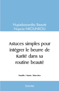 Picture of Astuces simples pour intégrer le beurre de Karité dans sa routine beauté