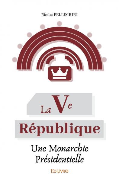 Picture of La ve république, une monarchie présidentielle
