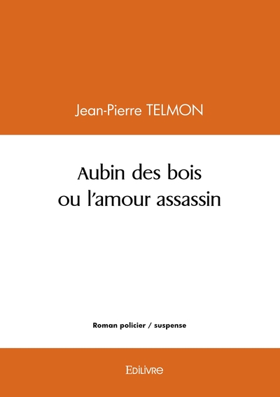 Image de Aubin des bois ou l'amour assassin