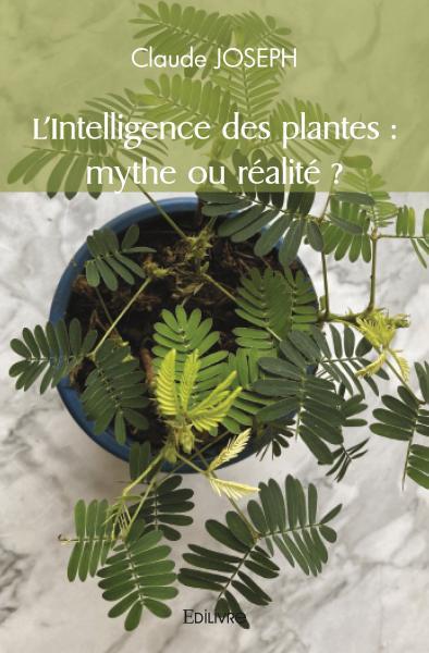 Image de L'intelligence des plantes : mythe ou réalité ?
