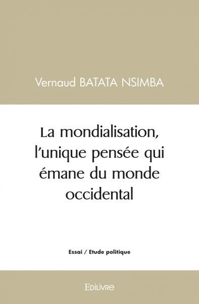 Picture of La mondialisation, l'unique pensée qui émane du monde occidental