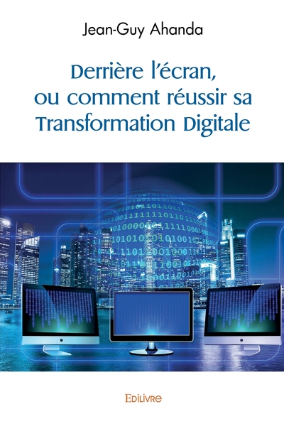Picture of Derrière l'écran, ou comment réussir sa Transformation Digitale