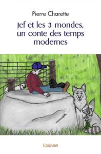 Picture of Jef et les 3 mondes, un conte des temps modernes