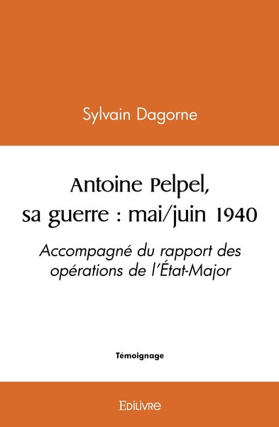 Image de Antoine Pelpel, sa guerre : mai/juin 1940