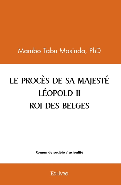 Image de LE PROCÈS DE SA MAJESTÉ LÉOPOLD II ROI DES BELGES