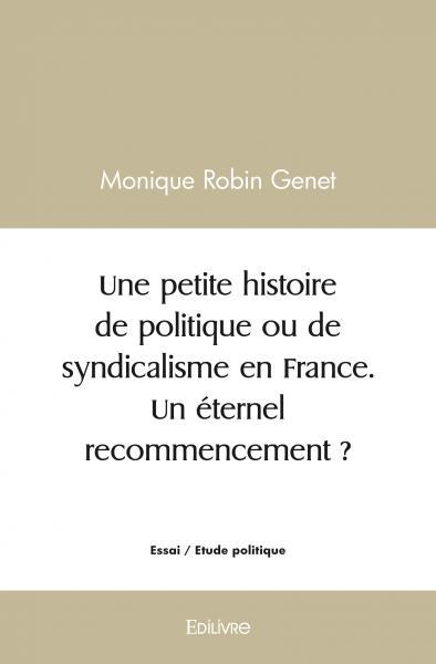Picture of Une petite histoire de politique ou de syndicalisme en france. un éternel recommencement ?