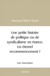 Picture of Une petite histoire de politique ou de syndicalisme en france. un éternel recommencement ?