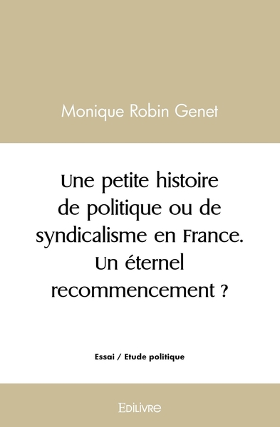 Picture of Une petite histoire de politique ou de syndicalisme en France. Un éternel recommencement ?