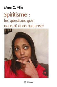 Image de Spiritisme : les questions que nous n'osons pas poser