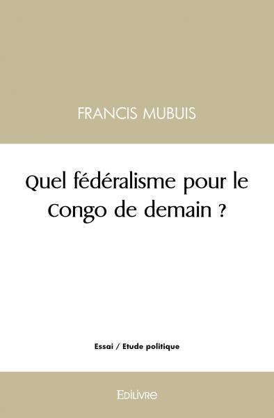 Picture of Quel fédéralisme pour le congo de demain ?