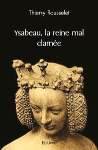 Picture of Ysabeau, la reine mal clamée