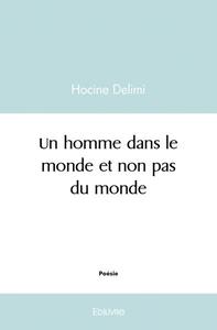 Image de Un homme dans le monde et non pas du monde